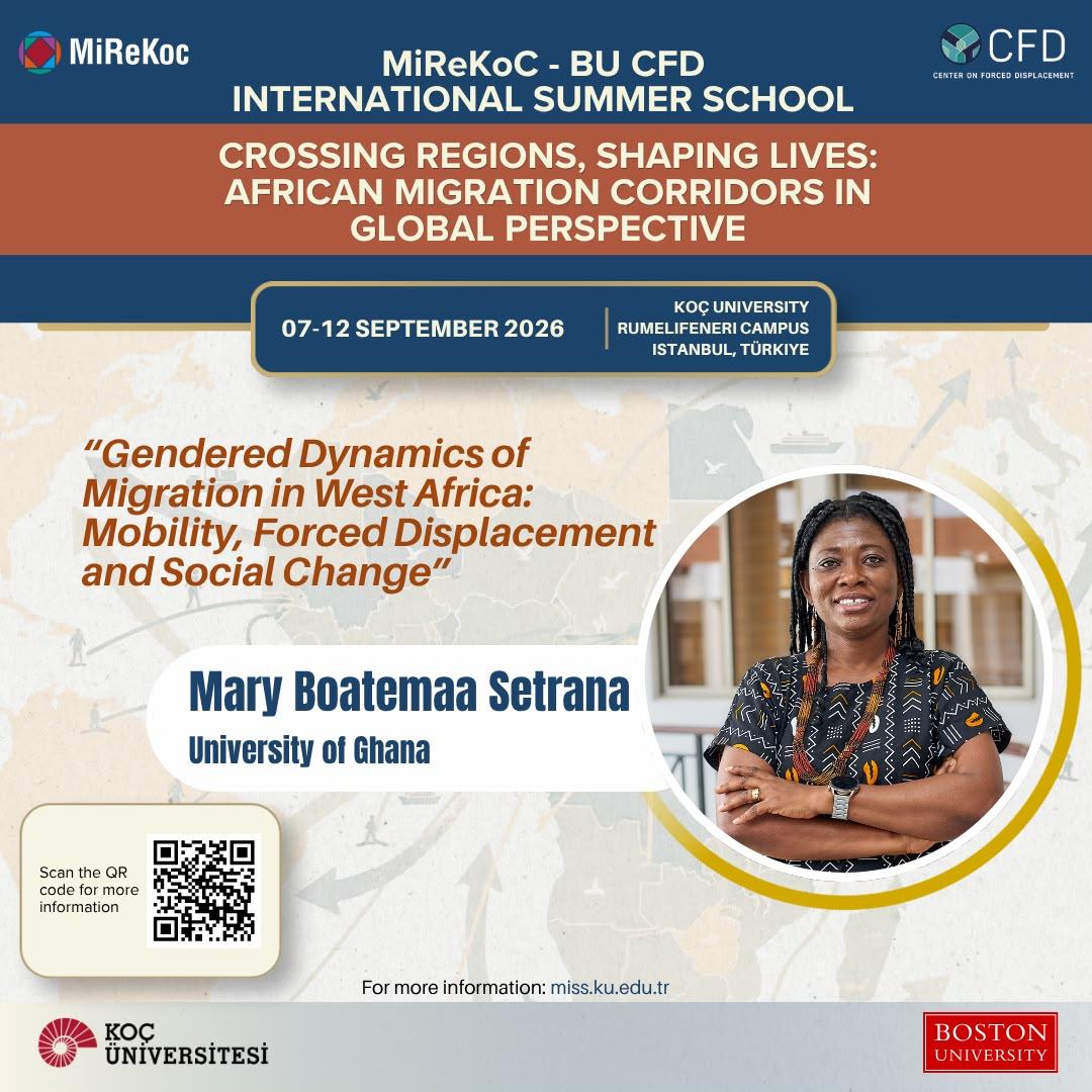 Prof. Mary Boatemaa Setrana will speak on Gendered Dynamics of Migration in West Africa: Mobility, Forced Displacement and Social Change at the MiReKoc–BU CFD International Summer School.